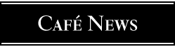 CAFE NEWS