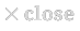 close